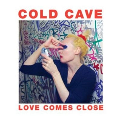 Love Comes Close - Cold Cave [VINYL]