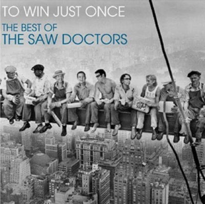 To Win Just Once: The Best of the Saw Doctors - The Saw Doctors [CD]