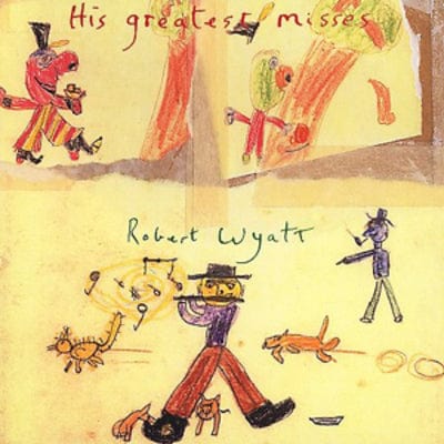 His Greatest Misses - Robert Wyatt [CD]