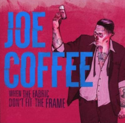 When the Fabric Don't Fit the Frame - Joe Coffee [CD]