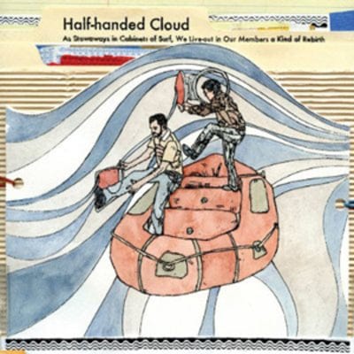 As Stowaways in Cabinets of Surf, We Live-out in Our Members A... - Half-Handed Cloud [CD]