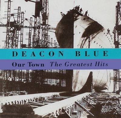 Our Town: The Greatest Hits - Deacon Blue [CD]