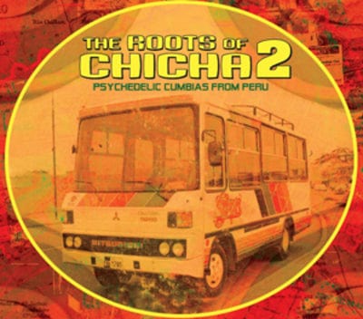 The Roots of Chicha: Psychedelic Cumbias from Peru- Volume 2 - Various Artists [CD]