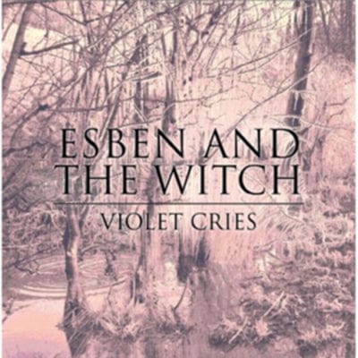 Violet Cries - Esben and the Witch [CD]