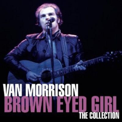 Brown Eyed Girl: The Collection - Van Morrison [CD]