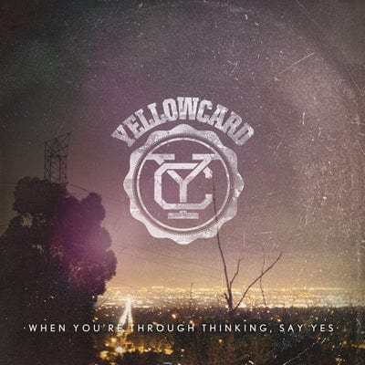 When You're Through Thinking, Say Yes - Yellowcard [CD]