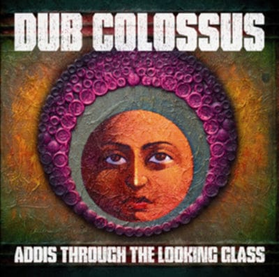 Addis Through the Looking Glass - Dub Colossus [CD]