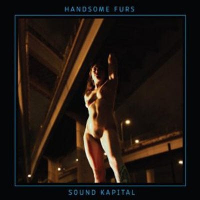 Sound Kapital - Handsome Furs [CD]