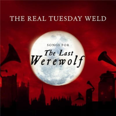 The Last Werewolf (Songs For) - The Real Tuesday Weld [CD]