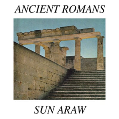 Ancient Romans - Sun Araw [CD]