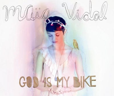 God Is My Bike - Maia Vidal [CD]