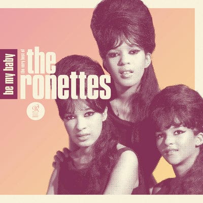 Be My Baby: The Very Best of the Ronettes - The Ronettes [CD]