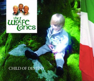 Child of Destiny - The Wolfe Tones [CD]