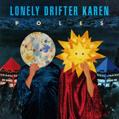 Poles - Lonely Drifter Karen [CD]