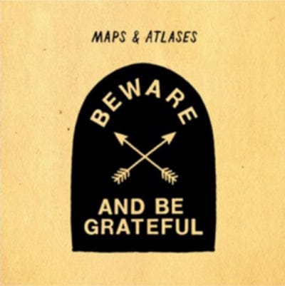 Beware and Be Grateful - Maps & Atlases [CD]