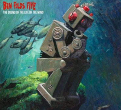 The Sound of the Life of the Mind - Ben Folds Five [CD]