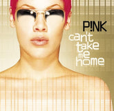 Can't Take Me Home - Pink [CD]