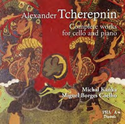 Alexander Tcherepnin: Complete Works for Cello and Piano - Alexander Tcherepnin [SACD]