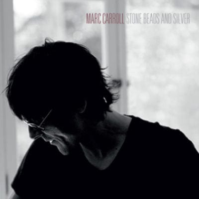 Stone Beads and Silver - Marc Carroll [CD]