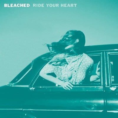 Ride Your Heart - Bleached [CD]