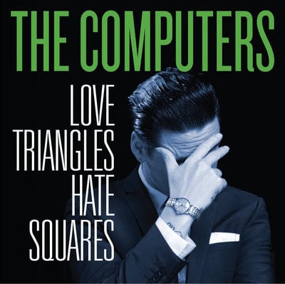 Love Triangles, Hate Squares - The Computers [CD]