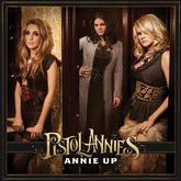 Annie Up - Pistol Annies [CD]