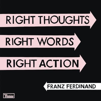 Right Thoughts, Right Words, Right Action - Franz Ferdinand [CD]