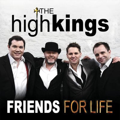 Friends for Life - The High Kings [CD]