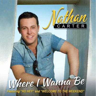 Where I Wanna Be - Nathan Carter [CD]