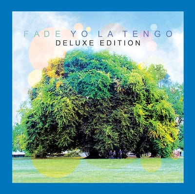 Fade - Yo La Tengo [CD Deluxe Edition]