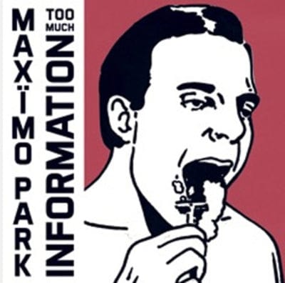 Too Much Information - Maxïmo Park [CD Deluxe Edition]