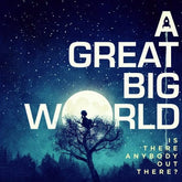 Is There Anybody Out There? - A Great Big World [CD]