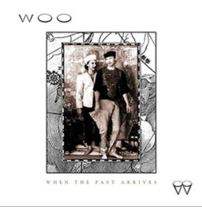 When the Past Arrives - Woo [CD]