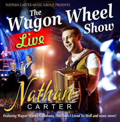 Wagon Wheel: The Live Show - Nathan Carter [CD]