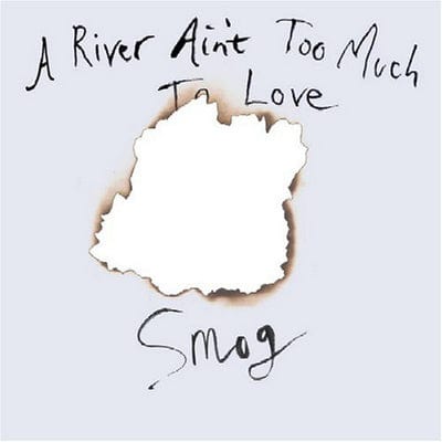 A River Ain't Too Much to Love - Smog [CD]