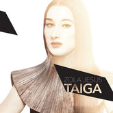 Taiga - Zola Jesus [CD]