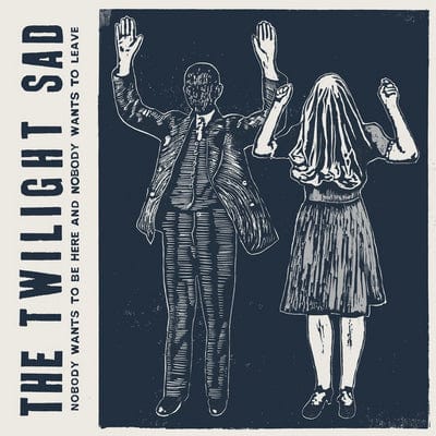 Nobody Wants to Be Here and Nobody Wants to Leave - The Twilight Sad [CD]