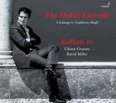 The Medici Castrato: A Homage to Gualberto Magli - Raffaele Pe [CD]