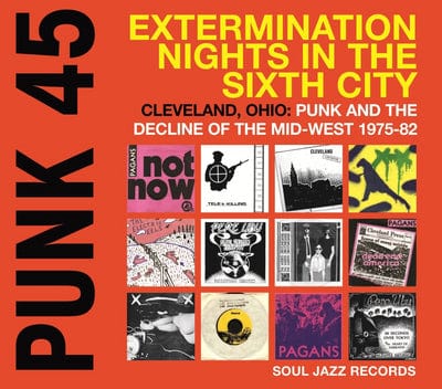 Extermination Nights in the Sixth City: Cleveland, Ohio: Punk and the Decline of the Mid-west 1975-82 - Various Artists [CD]