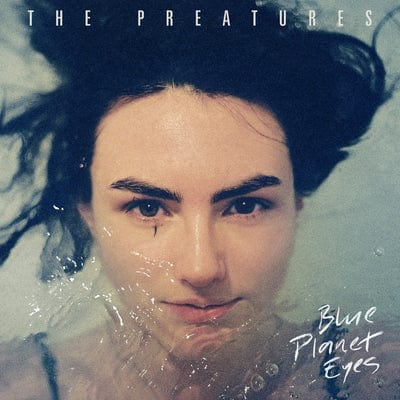 Blue Planet Eyes - The Preatures [CD]