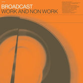 Work and Non Work - Broadcast [VINYL]