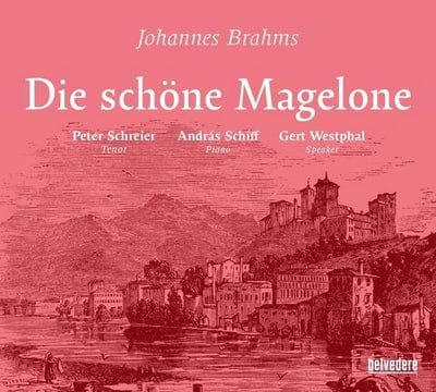 Johannes Brahms: Die Schöne Magelone:   - Johannes Brahms [CD]