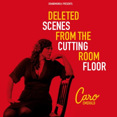 Deleted Scenes from the Cutting Room Floor - Caro Emerald [CD]