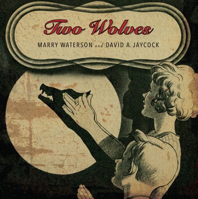 Two Wolves - Marry Waterson & David A. Jaycock [CD]