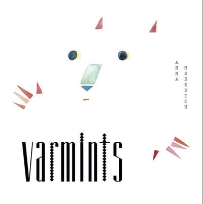 Varmints - Anna Meredith [CD]