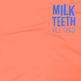 Vile Child - Milk Teeth [CD]