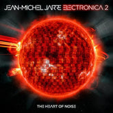 Electronica 2: The Heart of Noise - Jean-Michel Jarre [CD]