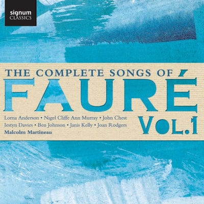 The Complete Songs of Fauré:  - Volume 1 - Gabriel Faure [CD]