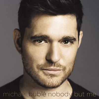 Nobody But Me:   - Michael Bublé [CD]