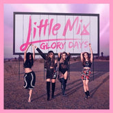 Glory Days - Little Mix [CD]